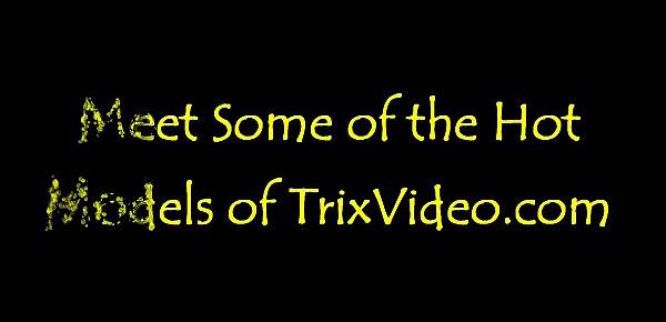  Meet Some of the Hot Models from TrixVideo.com